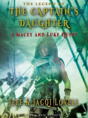 cover image of The Captains Daughter--A Macey and Luke Quest